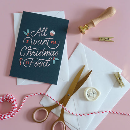 All I Want For Christmas Is Food Card - daniwhitedesign