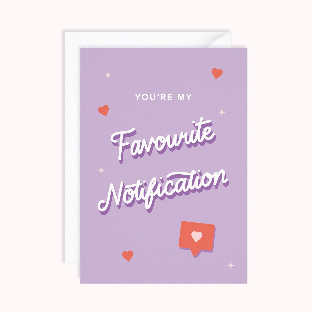 You're My Favourite Notification Card - daniwhitedesign